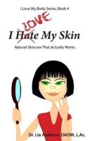 I Love My Skin