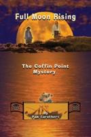 Full Moon Rising: The Coffin Point Mystery