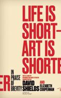 Life Is Short-- Art Is Shorter