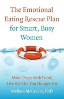 The Emotional Eating Rescue Plan for Smart, Busy Women