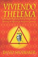 Viviendo Thelema: Una guía práctica para el logro en el sistema de magia de Aleister Crowley
