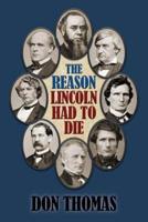 The Reason Lincoln Had to Die