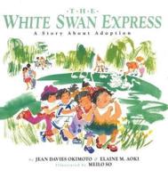 The White Swan Express: A Story About Adoption