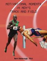 Motivational Moments in Men's Track and Field