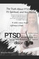 The Truth About PTSD, It's Spiritual, and Not Mental