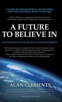 A Future To Believe In: 108 Reflections on the Art and Activism of Freedom