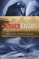 Sudden Rivers