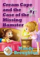 Cream Cape and the Case of the Missing Hamster: #1