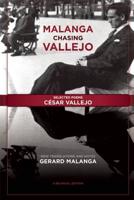 Malanga Chasing Vallejo: Selected Poems: César Vallejo