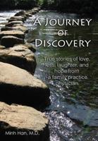 A Journey of Discovery: True Stories of Love, Loss, Laughter, and Hope from a Family Practice Physician