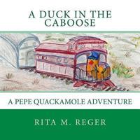 A Duck in the Caboose
