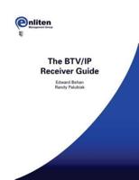 The BTV/IP Receiver Guide