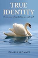 True Identity: Do you know who and whose you really are?