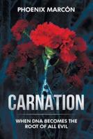 CARNATION: When DNA Becomes the Root of all Evil