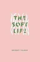 The Soft Life