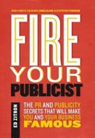 Fire Your Publicist