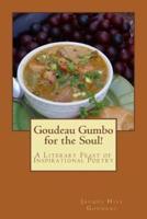Goudeau Gumbo for the Soul!