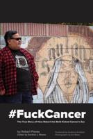 #Fuckcancer the True Story of How Robert the Bold Kicked Cancer's Ass