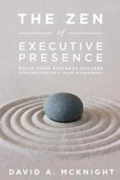 The Zen of Executive Presence