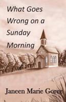 What Goes Wrong on a Sunday Morning