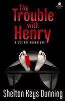 The Trouble With Henry