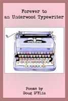 Forever to an Underwood Typewriter