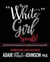 "White Girl Speaks"