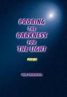 Probing The Darkness For The Light