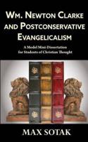 Wm. Newton Clarke and Postconservative Evangelicalism