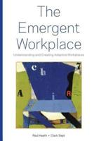 The Emergent Workplace
