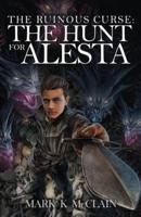 The Ruinous Curse : The Hunt for Alesta