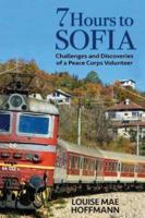 7 Hours to Sofia: challenges and discoveries of a Peace Corps Volunteer