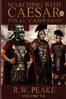 Marching With Caesar: Final Campaign