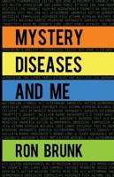 Mystery Diseases And Me