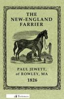 The New-England Farrier; Or, a Compendium of Farriery in Four Parts