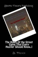 The Rules of the Street Game That Every Hustler Should Know..!