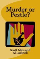 Murder or Pestle?