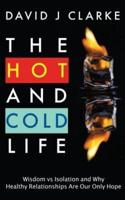 The Hot and Cold Life