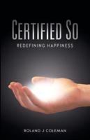 Certified So: Redefining Happiness