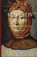 The Neo-Latin Reader:: Selections from Petrarch to Rimbaud