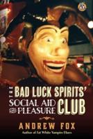 The Bad Luck Spirits' Social Aid and Pleasure Club