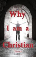 Why I Am a Christian - Volume 2