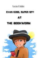 Evan Edge, Super Spy at the Bookworm