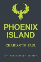 Phoenix Island: The Epic Tale of a Lonely Island, a Tidal Wave, and Nine Survivors (35th Anniversary Edition)