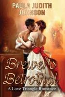 Brewer's Betrothal: A Love Triangle Romance