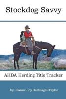 Stockdog Savvy AHBA Herding Title Tracker