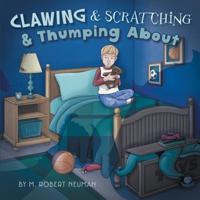 Clawing & Scratching & Thumping about