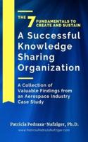 The 7 Fundamentals to Create and Sustain a Successful Knowledge Sharing Organization