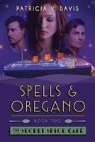 Spells and Oregano: Book II of The Secret Spice  Cafe Trilogy