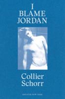 I Blame Jordan - Collier Schorr